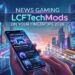 News Gaming LCFTechMods-On your fingertips 2026