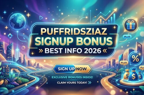 Puffridsziaz Signup Bonus Best Info 2026